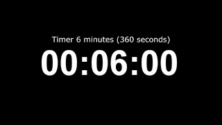 Timer 6 minutes (360 seconds)