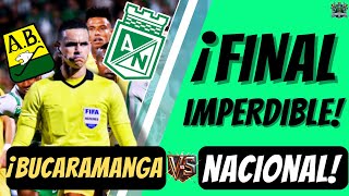 📢¡FINAL de INFARTO! Bucaramanga 𝐕𝐒 Atl. Nacional✅ ¿Quién se LLEVA la SUPER LIGA BetPlay?💥