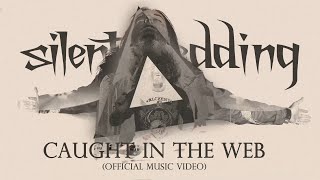 The Silent Wedding - Caught in the Web (Official Video)