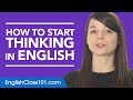 Stop Translating in Your Head and Start Thinking in English!