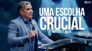 UMA ESCOLHA CRUCIAL / MATEUS 7: 13-14 / PR LOURIVAL PEREIRA