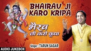 Bhairav Ji Karo Kripa I Bhairav Jayanti 2019 Special I TARUN SAGAR I Full Audio Songs Juke Box