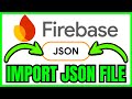 How To IMPORT JSON File In Firebase (QUICK & EASY) 2026