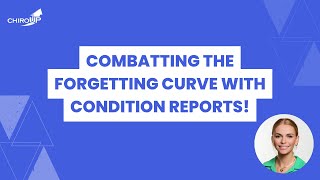 Combatting the Forgetting Curve with ChiroUp Condition Reports