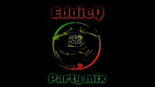 EddieQ-Afrohouse Party Mix 2024