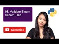 Validate Binary Search Tree  Leetcode Python - 98