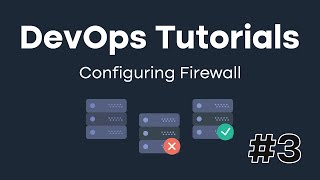 DevOps Tutorial #3 - Configuring Firewalls