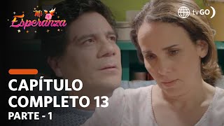 Mi Esperanza 02/08/2018 - Cap 13 - 1/5