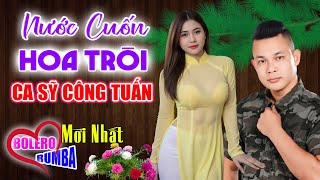 Nươc Cuốn Hoa Trôi, LK Bolero Rumba Toàn Bài Hay, Nghe 1 Lần Là Nghiện, Nhạc Vàng Chất Lượng Cao