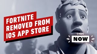 Apple Removes Fortnite From iOS App Store - IGN Now