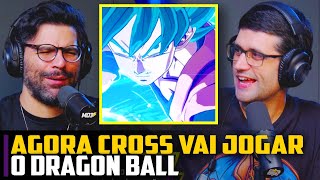 Cross VAI JOGAR Dragon Ball DEPOIS desse vídeo
