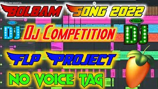 Bol Bam Dj Competition Song 2022 Flp+No Voice TagHard Vibration Dj Competition 2022 Free Flm Dj Ajay