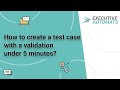 How to create a test case in Dynamics 365 FO with a validation under 5 minutes?