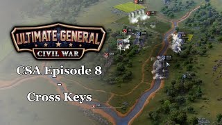 Ultimate General: Civil War (CSA Episode 8) - Cross Keys