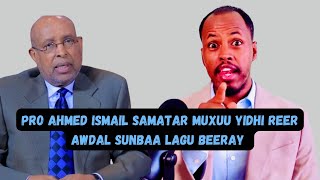 Pro ahmed Samatar muxuu yidhi sunbaa lagu beeray reer awdal