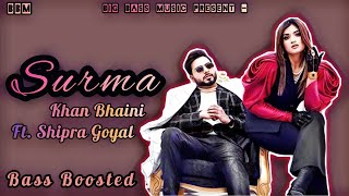 Surma -Khan Bhaini & Shipra Goyal {Bass Boosted} || 3D || Latest Punjabi Songs 2021 || BBM