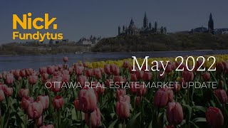 May 2022 Ottawa Real Estate Market Update: Laura \u0026 Karim Explain Where the Market is Going