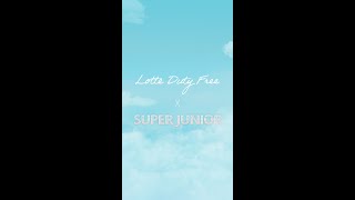 [KOR/ENG]Lotte Duty Free X SUPER JUNIOR