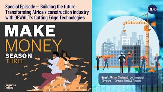 Make Money #podcast — Special Episode — Building the future with DEWALT's Cutting Edge Technologies