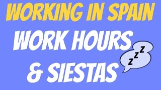 Working in Spain - Work hours and siestas