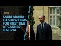 Saudi Arabia to show films for first time at France's Cannes Film Festival