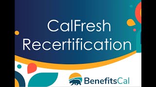 BenefitsCal: How to submit a CalFresh recertification.
