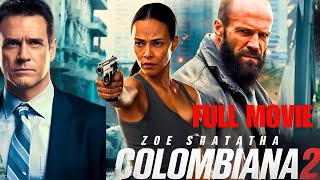 🔥 Colombiana 2 (2025) – Full Movie | Zoe Saldana, Jason Statham | Action Thriller Reviews \u0026 Facts 💥