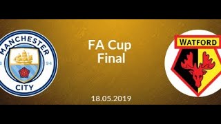 Final fa cup 18/05/19 man.city vs watford