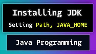 How to Download and Install JDK | Set Path and JAVA_HOME for Java Programming