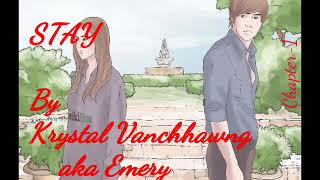 STAY ( Krystal Vanchhawng aka Emery) Chapter-1 #Mizo Audio Story