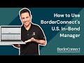 How to Use BorderConnect's U.S. In-Bond Manager