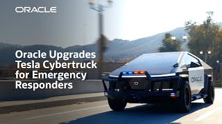 Oracle Upgrades Tesla Cybertruck for Emergency Responders