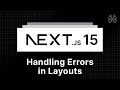 Next.js 15 Tutorial - 28 - Handling Errors in Layouts