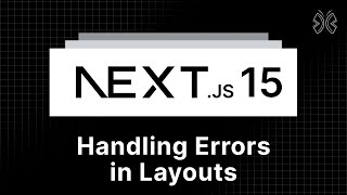 Next.js 15 Tutorial - 28 - Handling Errors in Layouts