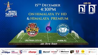 LALITPUR CITY FC vs. JHAPA FC| Nepal Super league - 2023 | Highlights | Himalaya TV