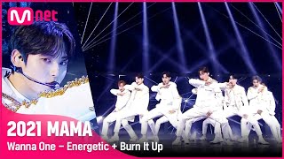 2021 Mama Wanna One - Energetic  Burn It Up  Mnet 211211 방송