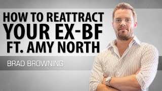 How To Re-Attract Your Ex-Boyfriend (Ft. Coach Amy North)
