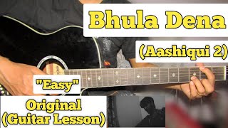 Bhula Dena - Aashiqui 2 | Guitar Lesson | Easy Chords | (Shoddo Khan) Cover