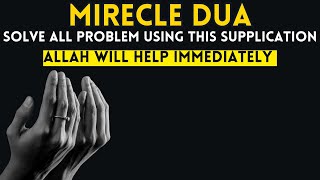 Dua To Solve All Problems Quickly - Most Powerful Heart touching Prayer, Listen Dua Daily!