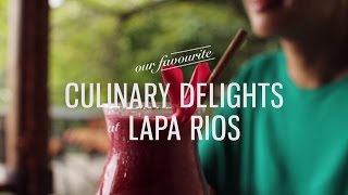 Costa Rican Culinary Delights - Lapa Rios Lodge