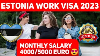 Estonia Work Visa 2023 | Salary 4,000 to 5,000 EURO