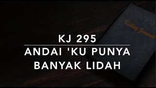 KJ 295 Andai ‘Ku Punya Banyak Lidah (O dasz ich tausend Zungen hatte) - Kidung Jemaat