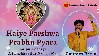 Haiye Parshwa Prabhu Pyara|parasnath song| Arham Group | Gautam Baria |108 Parshawanath Bhagwan song