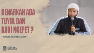 BENARKAH ADA TUYUL DAN BABI NGEPET ? | USTADZ KHALID BASALAMAH