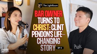 Bar Owner Turns to Christ: Clint Pendon's Life-Changing Story | The LightRoom Podcast | EP 4