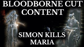 Bloodborne Cut Content :: Simon Kills Maria :: Breakdown and Technical Analysis