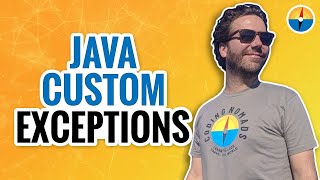 Java Exception Handling Part 4: Custom Exceptions