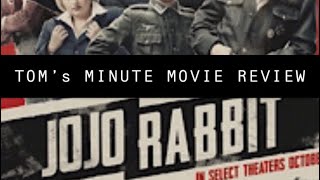 Jojo Rabbit - Tom’s Minute Review