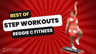 Best of Reggie C Fitness | Step Aerobic Class | Vol 1 ~ { Comment Your Favorite!? }