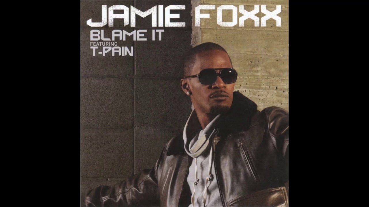 Jamie Foxx Featuring T-Pain - Blame It - YouTube